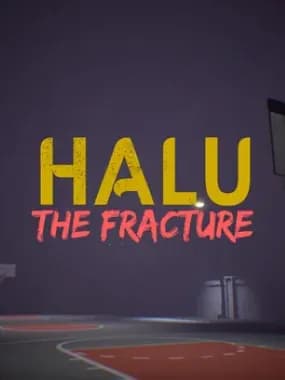 Halu: The Fracture