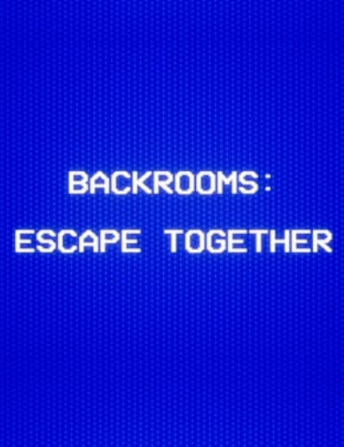 Backrooms: Escape Together